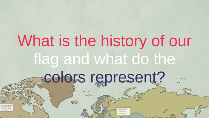 What is the history of our flag and how has it changed? by kaitlyn ...