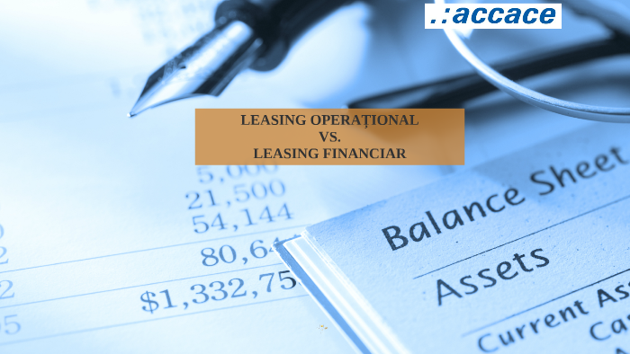 Leasing Financiar Vs Leasing OperaÈ›ional By Angie Zaharia