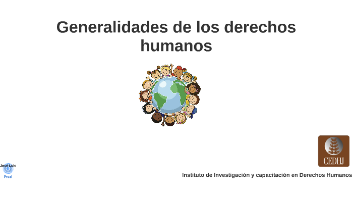 Generalidades de los derechos humanos by Luis Ruiz on Prezi