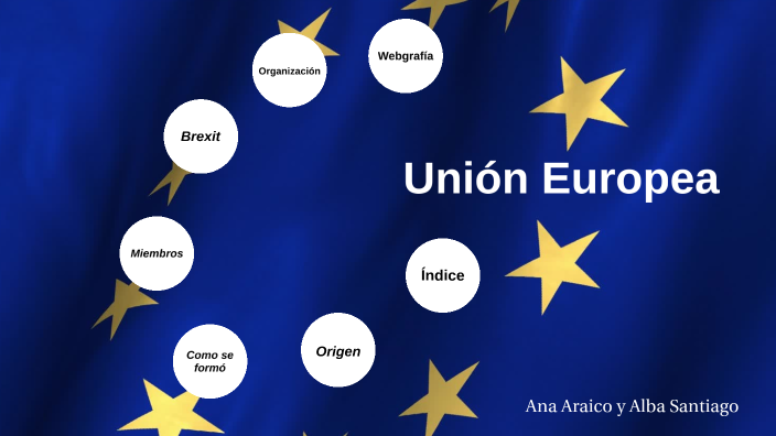 Unión Europea by Ana Araico on Prezi