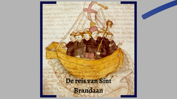 De reis van Sint-Brandaan by roel Roosen on Prezi