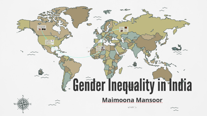 Gender Inequality in India by Maimoona Mansoor on Prezi