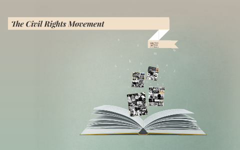 The Civil Rights Movement by Breeze Davis on Prezi
