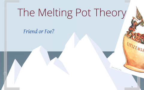 the melting pot theory