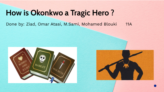 how-is-okonkwo-a-tragic-hero-by-ziad-al-solh