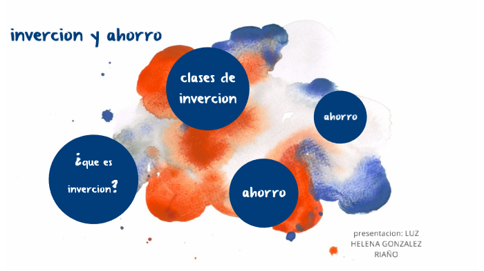 invercion y ahorro by Luz Elena Gonzalez on Prezi