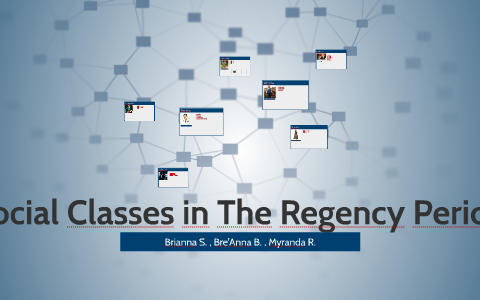 Social Classes in The Regency Period by Brianna Sellars on Prezi