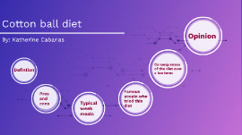 Cotton Ball Diet By Katherine Cabanas