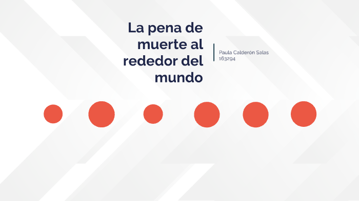 La pena de muerte en el mundo by Paula Calderon on Prezi