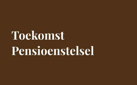 Toekomst Pensioenstelsel By Peter De Reuver