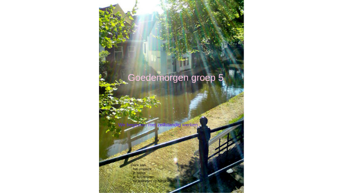 goedemorgen-groep-5-6-by-nienke-liekelema-on-prezi