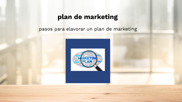 plan de marketing by orlando rodriguez on Prezi