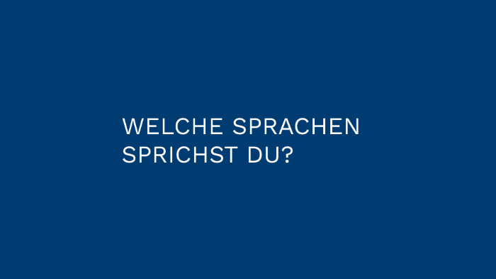 Welche Sprache Sprichst Du übersetzen Welche Sprachen sprichst du? by Claire Heffernan on Prezi