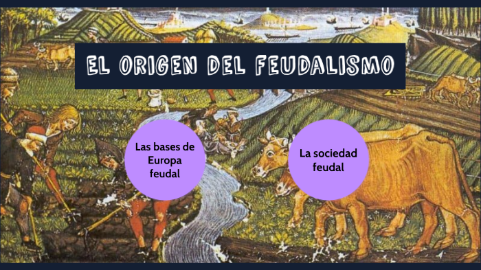 El origen del feudalismo by alexis martin torre on Prezi