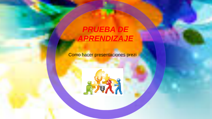PRUEBA DE APRENDIZAJE by laura aldana on Prezi