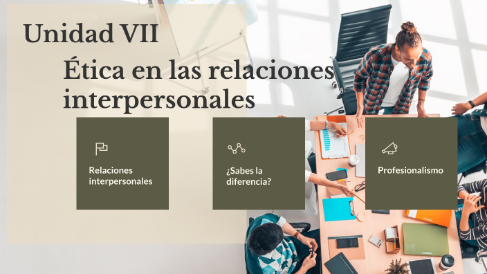 Como Influye La Etica En Las Relaciones Interpersonales