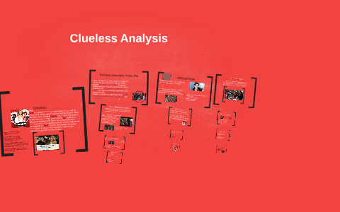 CLUELESS ANALYSIS !!!! by chaz guthrie on Prezi
