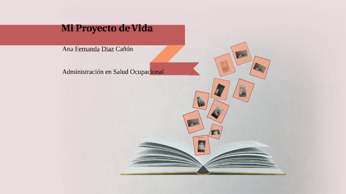 Mi Proyecto de Vida by Ana Diaz on Prezi