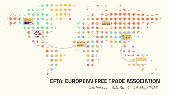 EFTA: EUROPEAN FREE TRADE ASSOCIATION by Janice Lee on Prezi