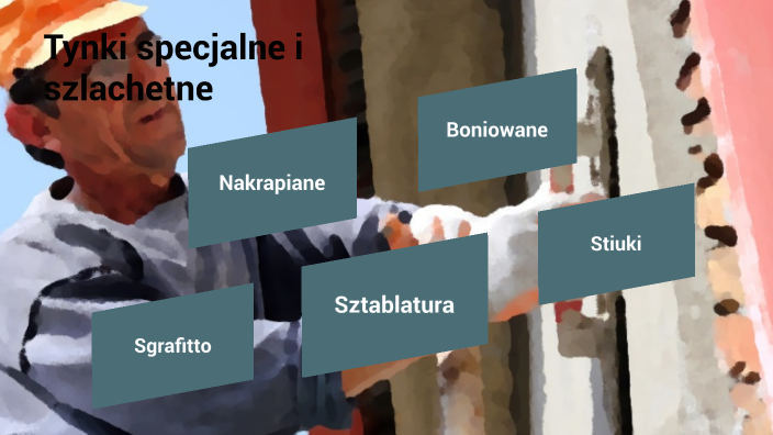 Tynki Specjalne I Szlachetne By Jakub Bieniek On Prezi