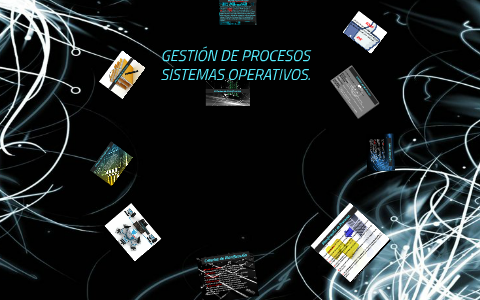 GESTIÓN DE PROCESOS by Esteban Rincon on Prezi