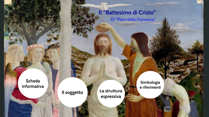 Piero della Francesca, Battesimo di Cristo by Kat Kit on Prezi