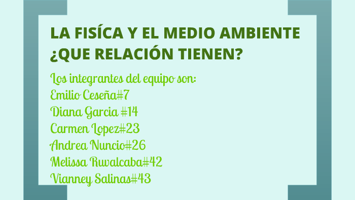 LA RELACIÓN ENTRE LA FISICA Y EL MEDIO AMBIENTE by Melissa Ruvalcaba on