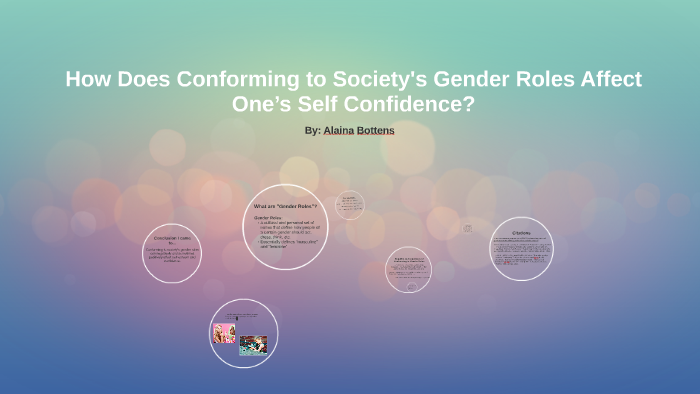 How Does Conforming To Society's Gender Roles Affect One's By Alaina B