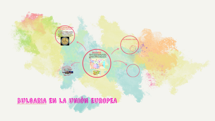 BULGARIA EN LA UNIÓN EUROPEA by estefania sanchez sanchez on Prezi