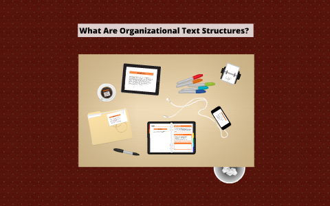What Are Organizational Text Structures? by Tesha Dixon on Prezi