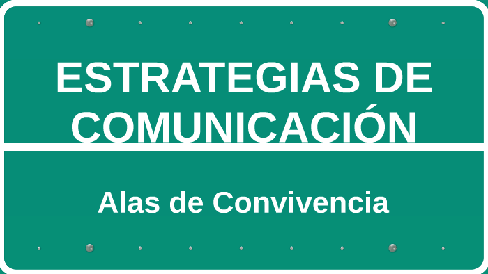 ESTRATEGIAS DE COMUNICACIÓN by Shirley Amaya on Prezi