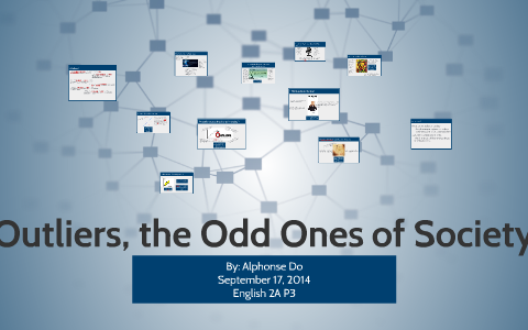 Outliers, the outsiders of Society by Alphonse Do on Prezi