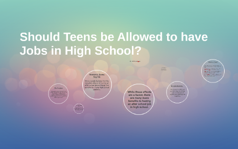 Should Teens be Allowed to have Jobs in High School? by Hana Mayfield ...