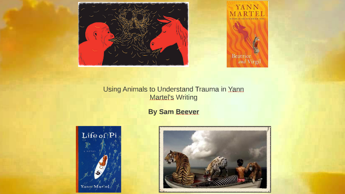 Animal Symbolism in Yann Martel s Life of Pi and Beatrice and