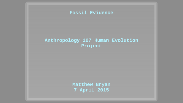 Human Evolution by Matthew Bryan on Prezi
