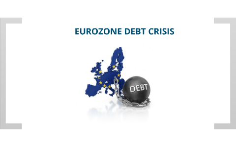 Eurozone Debt Crisis By Tosin Olawale On Prezi