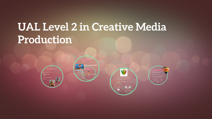 UAL Level 2 in Creative Media Production by Rachel Chamberlain on Prezi