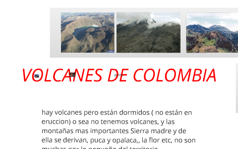 Volcanes de Colombia by juan diego aguirre florez on Prezi