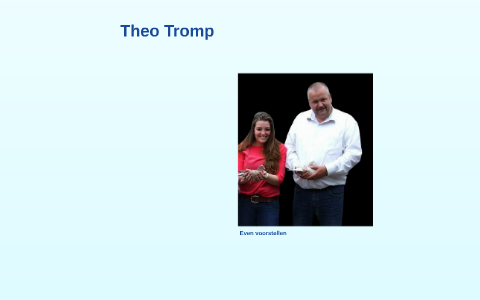 Theo Tromp by Theo Tromp on Prezi