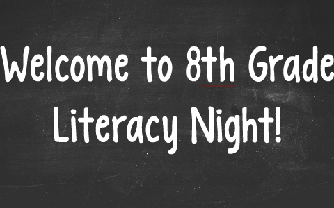 Welcome to 8th Grade Literacy Night! by Kayla Cooper on Prezi