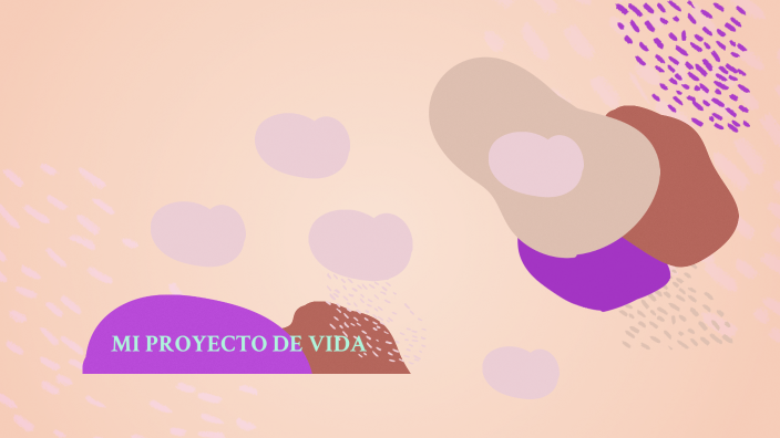 MI PROYECTO DE VIDA by Laura Leon on Prezi