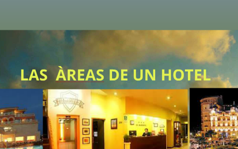 clasificacion de las areas de un hotel by angie estacio mercado on Prezi
