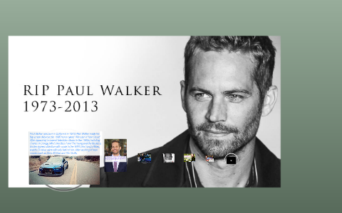 Paul Walker was born in California in 1973, Paul Walker made by