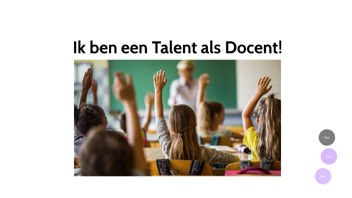 Ik ben een Talent als Docent! by Isabel Vrasdonk on Prezi