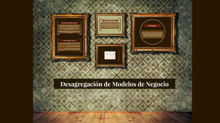 Desagregación de Modelos de Negocio by Joseline Morales on Prezi Next