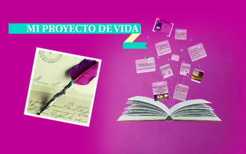 MI PROYECTO DE VIDA by Juliana Garrido Rivera on Prezi