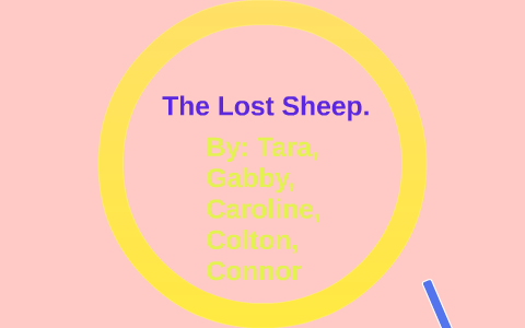 The Parable of the Lost Sheep. by Gabby Webster on Prezi