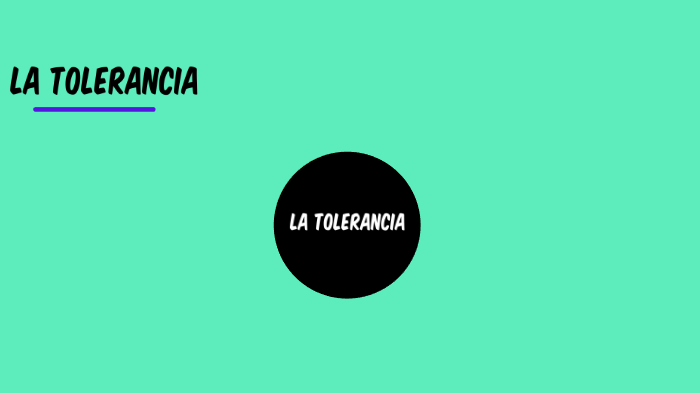 la tolerancia by manuel estiven on Prezi