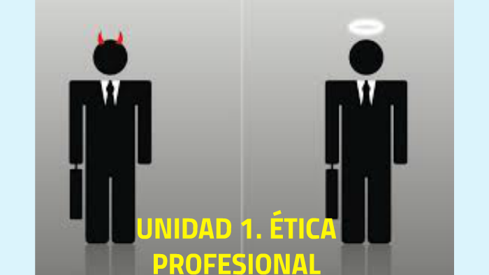 Unidad 1 Ética Profesional By Corporativo Eandp On Prezi 9240