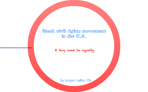 Black civil rights movement in the U.S. - A long road to equality by ...